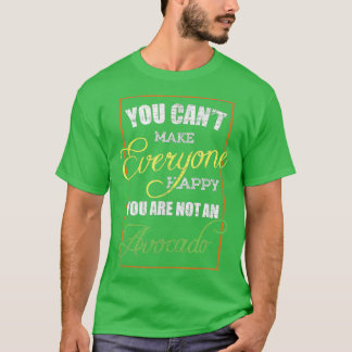 あなたがアボカドでない人は皆を幸せにできない Tシャツ