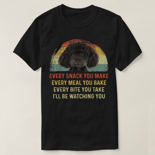 あなたがプードル犬ママ犬を作るすべてのスナックパパレトロ Tシャツ (デザイン正面)
