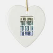 あなたが世界で見たい変更があって下さい セラミックオーナメント (右)