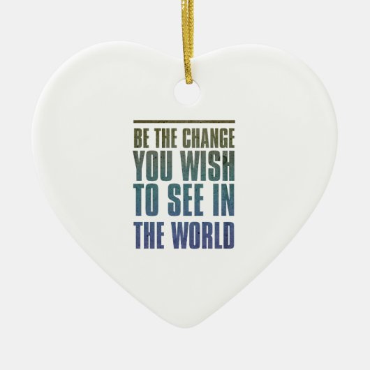あなたが世界で見たい変更があって下さい セラミックオーナメント (正面)