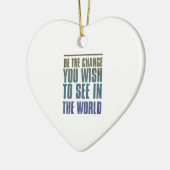 あなたが世界で見たい変更があって下さい セラミックオーナメント (左)