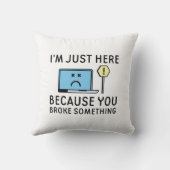 あなたが何かを壊したから私はここにいる クッション (裏面)