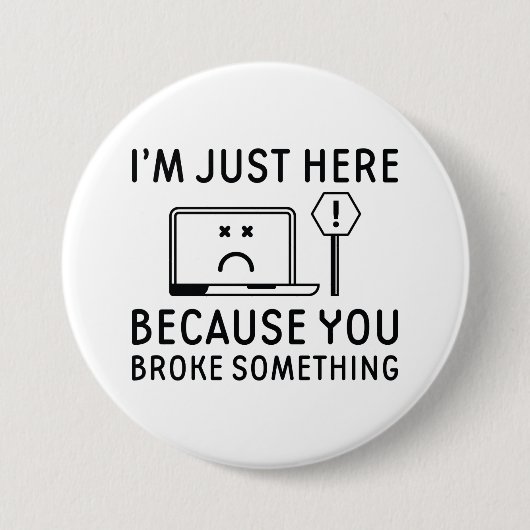 あなたが何かを壊したから私はここにいる 缶バッジ (正面)