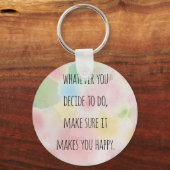 あなたが何をすればあなたが幸せなやる気を起こさせる引用文 キーホルダー (正面)