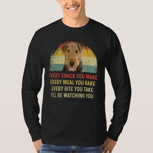 あなたが作るすべてのスナックAiredale Terrier犬ママ犬 Tシャツ (正面)