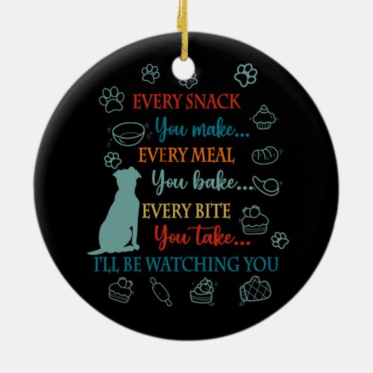 あなたが作るすべての食事を作るすべてのスナック私はWになる セラミックオーナメント (裏面)