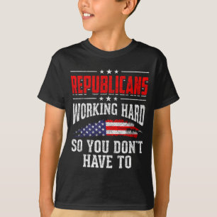 あなたが働かなくてもいいように頑張る共和党員 Republican Tシャツ