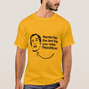 あなたが共和党員を投票した最後を覚えて下さい Tシャツ