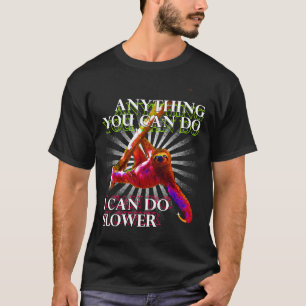 あなたが出来る事は何でも私はスロースネオンを行うことができる Tシャツ