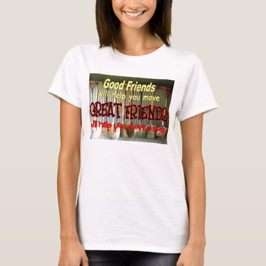 あなたが動かすよい友人の助け Tシャツ (正面)