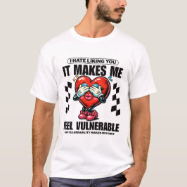 あなたが好きなのが嫌い、それは私を脆弱に感じるから Tシャツ