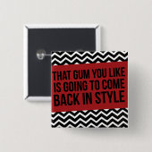 あなたが好むゴムことスタイルにもどって来るだろう 缶バッジ (正面&裏面)