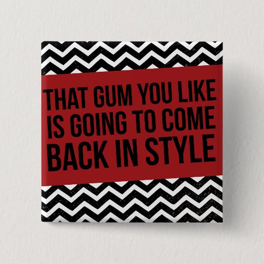 あなたが好むゴムことスタイルにもどって来るだろう 缶バッジ (正面)