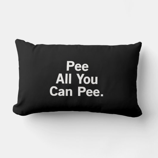 あなたが小便をすることができるすべては小便をします ランバークッション (正面)