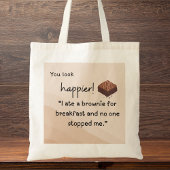 あなたが幸せそうに見える食べ:私は朝食のためのブラウニー トートバッグ
