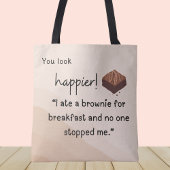 あなたが幸せそうに見える食べ：私は朝食のためのブラウニー トートバッグ