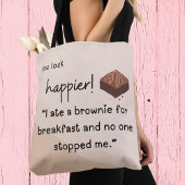 あなたが幸せそうに見える食べ：私は朝食のためのブラウニー トートバッグ