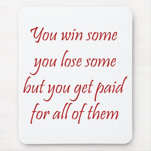 あなたが弁護士のマウスパッドを失ういくつかに勝ちます マウスパッド (正面)