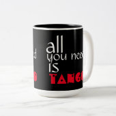 あなたが必要とするのはタンゴの引用文だけです ツートーンマグカップ (正面右)