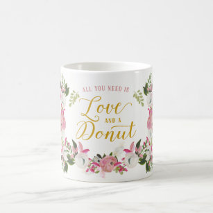 あなたが必要とするのは愛およびドーナツ花柄だけです コーヒーマグカップ