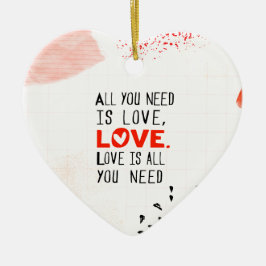 あなたが必要とするのは愛だけです セラミックオーナメント
