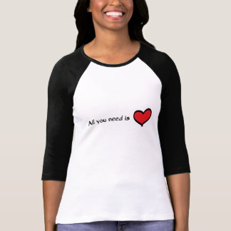 あなたが必要とするのは愛3/4袖だけです Tシャツ