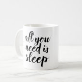 あなたが必要とするのは睡眠だけです コーヒーマグカップ (正面左)