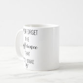 あなたが成し遂げた違いを決して忘れないで コーヒーマグカップ (正面左)