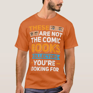 あなたが探しているコミックブックコレクターではない Tシャツ
