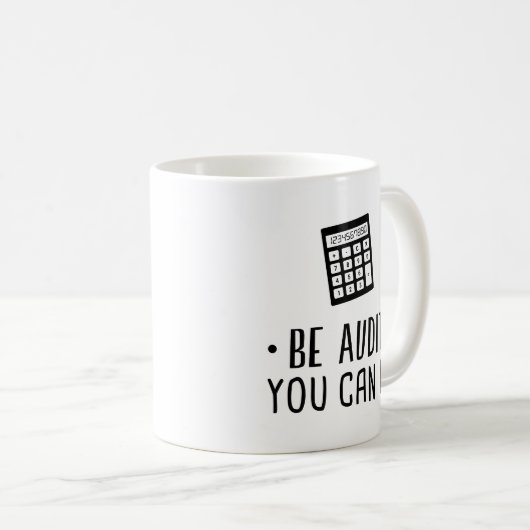 あなたが最小主義のおもしろいな計算機の場合もある監査があって下さい コーヒーマグカップ (正面右)