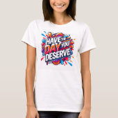 あなたが望む一日を Positive Quote グラフィック Tシャツ (正面)