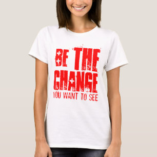 あなたが望む変化を起こせ Tシャツ