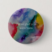 あなたが来てくれて本当に嬉し生まれい 缶バッジ (正面)