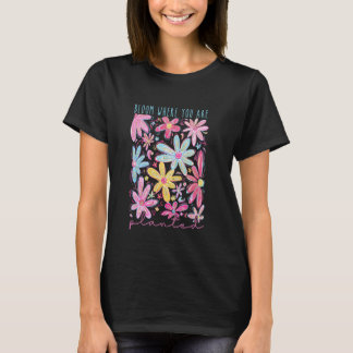 あなたが植えられた場所で花開け メンタルヘルスの励まし Tシャツ