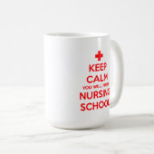 あなたが看護専門学校のマグを終える平静を保って下さい コーヒーマグカップ (正面右)