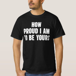 あなたが私のものであることを誇りに思います Tシャツ