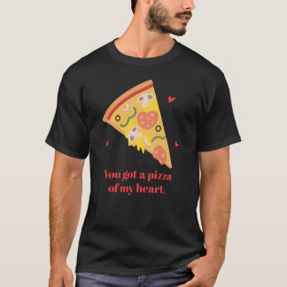 あなたが私のハートのピザを手に入れた 食べ物のダジャレ ユーモア フレンズ Tシャツ