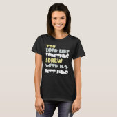 あなたが私の左手に見えるもの Tシャツ (正面フル)