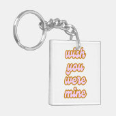 あなたが私の(バリエーション1 keychain)であることを願う キーホルダー (正面左)