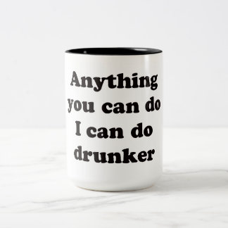 あなたが私をすることができる何でもdrunker -マグ--をすることができます ツートーンマグカップ