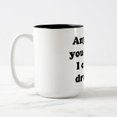 あなたが私をすることができる何でもdrunker -マグ--をすることができます ツートーンマグカップ (左)