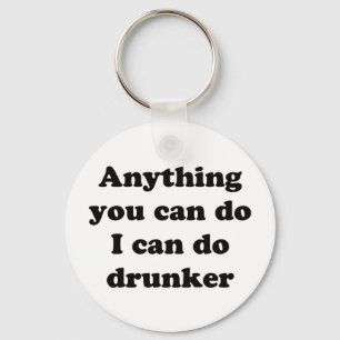 あなたが私をすることができる何でもdrunker - Keychain --をすることができま キーホルダー