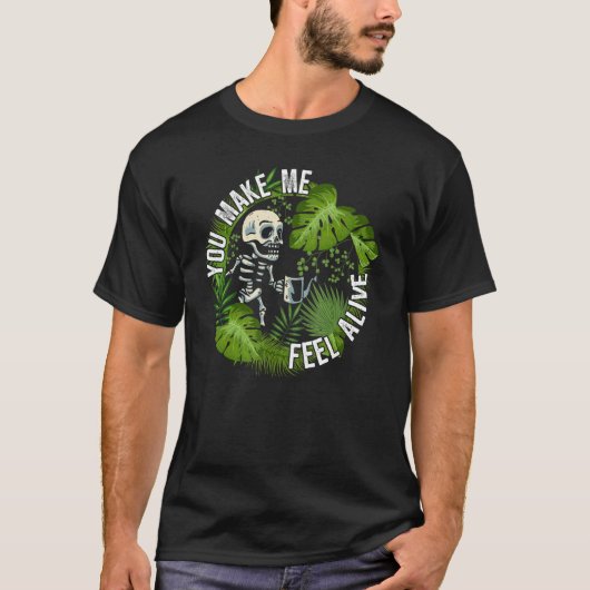 あなたが私を生き生きさせてくれる 植物 Tシャツ (正面)