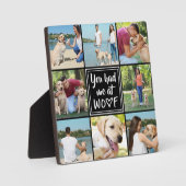 あなたが私をWOOFフォトコラージュで飼った犬 フォトプラーク (正面)