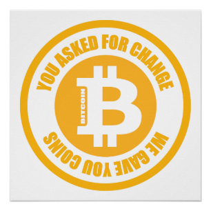 あなたが私達が硬貨を与えた変更のために頼んだBitcoin ポスター