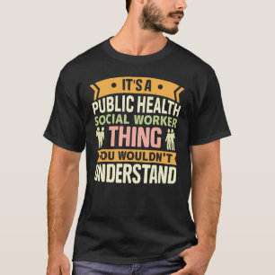 あなたが考えないであろう公衆衛生社会福祉従事者 Tシャツ