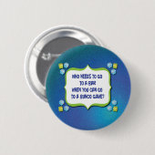 あなたが行くことができるバーに行く必要がある 缶バッジ (正面&裏面)