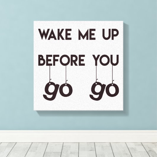 あなたが行く前に私を起こす – おもしろい引用文キャンバス キャンバスプリント (インサイチュ (ウッドフロア))