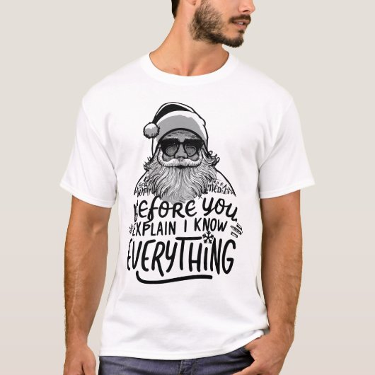 あなたが説明するよりも先に全てを知っているサンタクロース Tシャツ (正面)