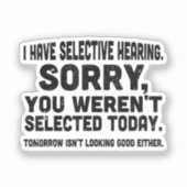 あなたが選ばれなくて残念に思って選択的聴覚を持っている シール (正面)